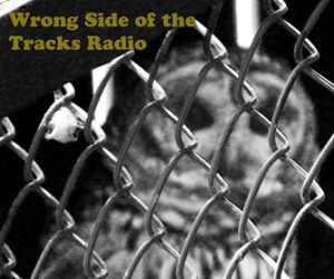 Wrong Side of the Tracks Radio
